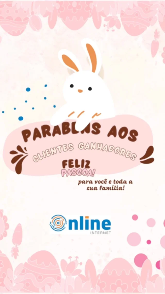 A Online Fibra agradece pelo carinho e apoio ao nosso trabalho,vocês são muito importantes para nós, Obrigada pelo carinho, ate a próxima Páscoa 🤩🥳🥳🚀🥰🛜